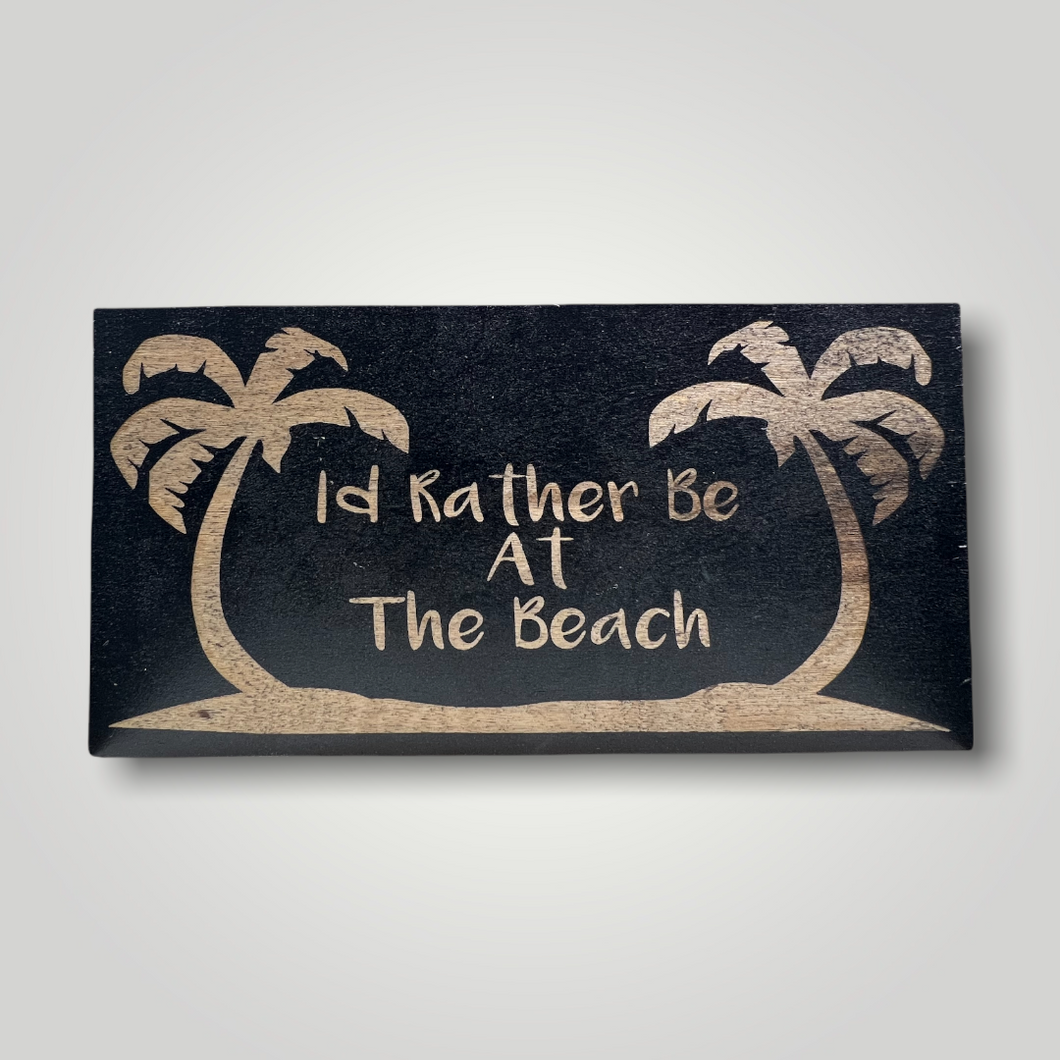 I’d Rather Be at the Beach Wooden Flag