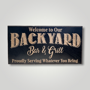 Welcome to our Backyard Sign