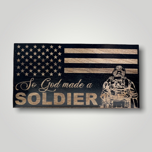So God Made a Soldier Wooden Flag