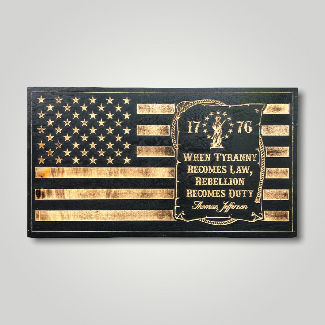 1776 Jefferson Tyranny Wooden Flag