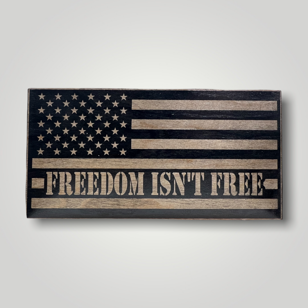 Freedom Isn’t Free Wood Flag